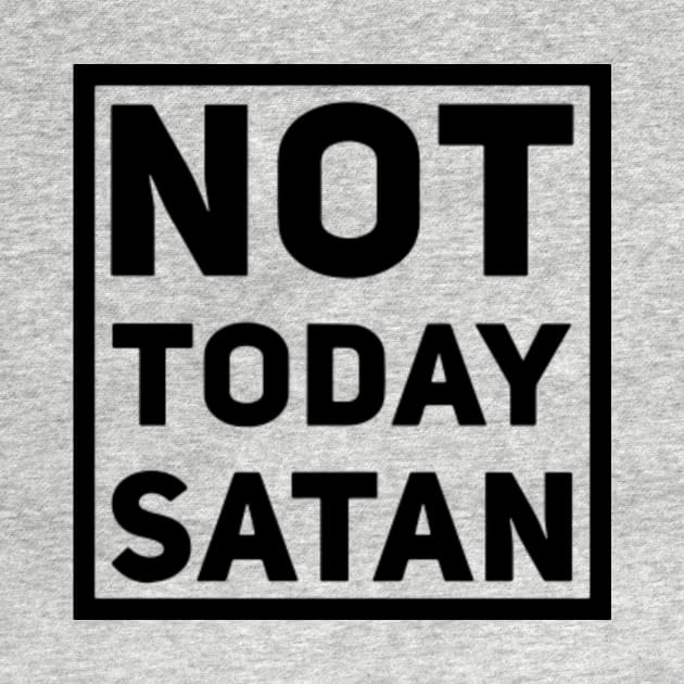 Not Today Satan shirt by denissmartin2020